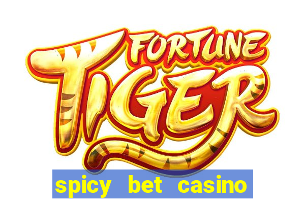 spicy bet casino como funciona